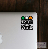 "Irish as Feck" Sticker