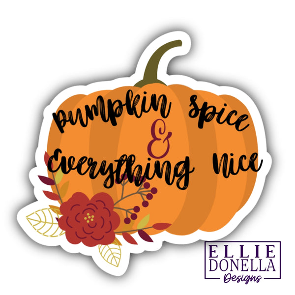"Pumpkin spice and everything nice" 3 inch water-resistant STICKER
