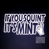 "If You Squint It's Mint" DECAL