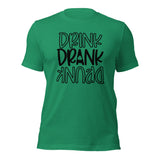 Drink Drank Drunk St Patrick's Day Comfortable Unisex soft t-shirt