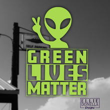 Load image into Gallery viewer, "Green Lives Matter" Alien DECAL
