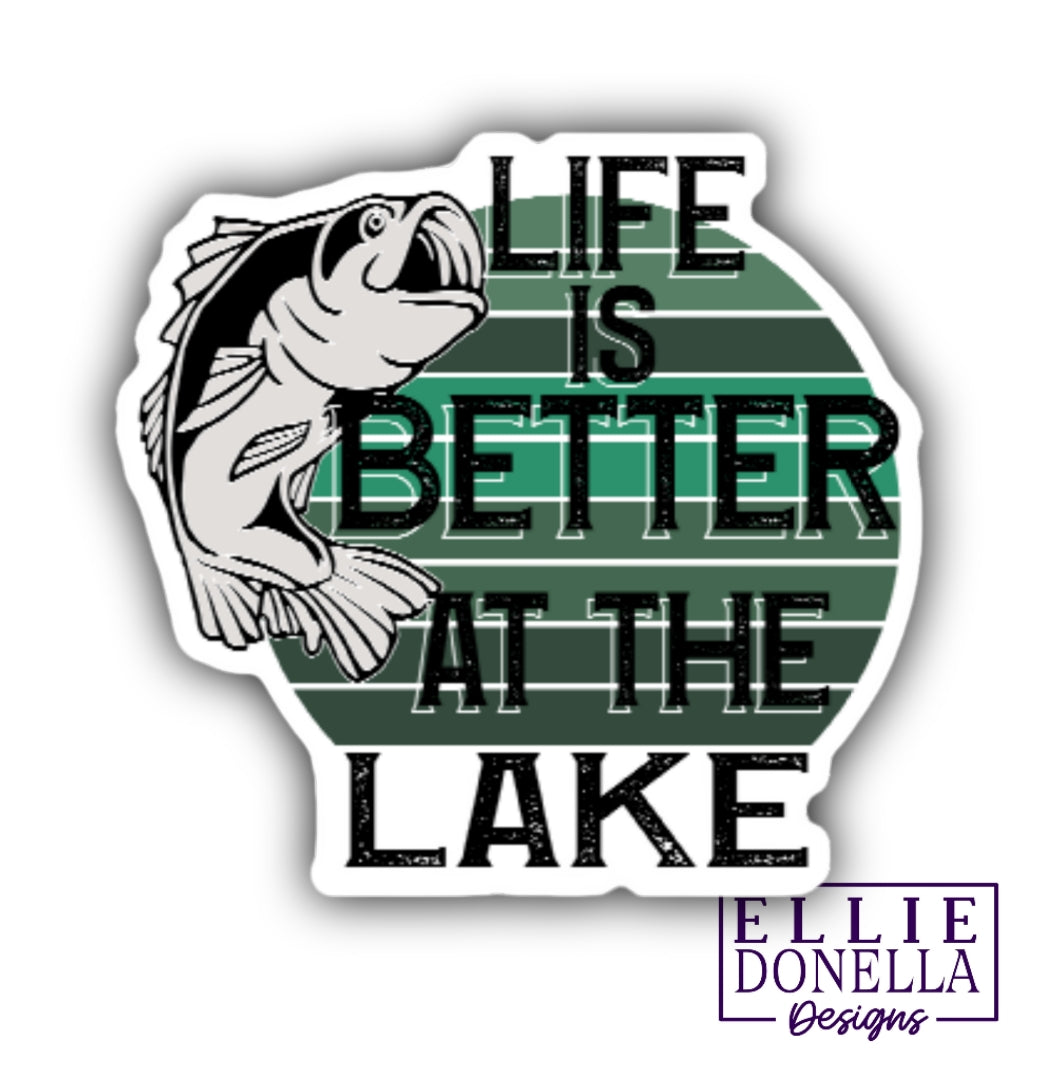 Life is Better At the Lake  Waterproof/Uv resistant 3