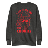 "I Did It All for the Cookies" Santa/Christmas Premium Sweatshirt